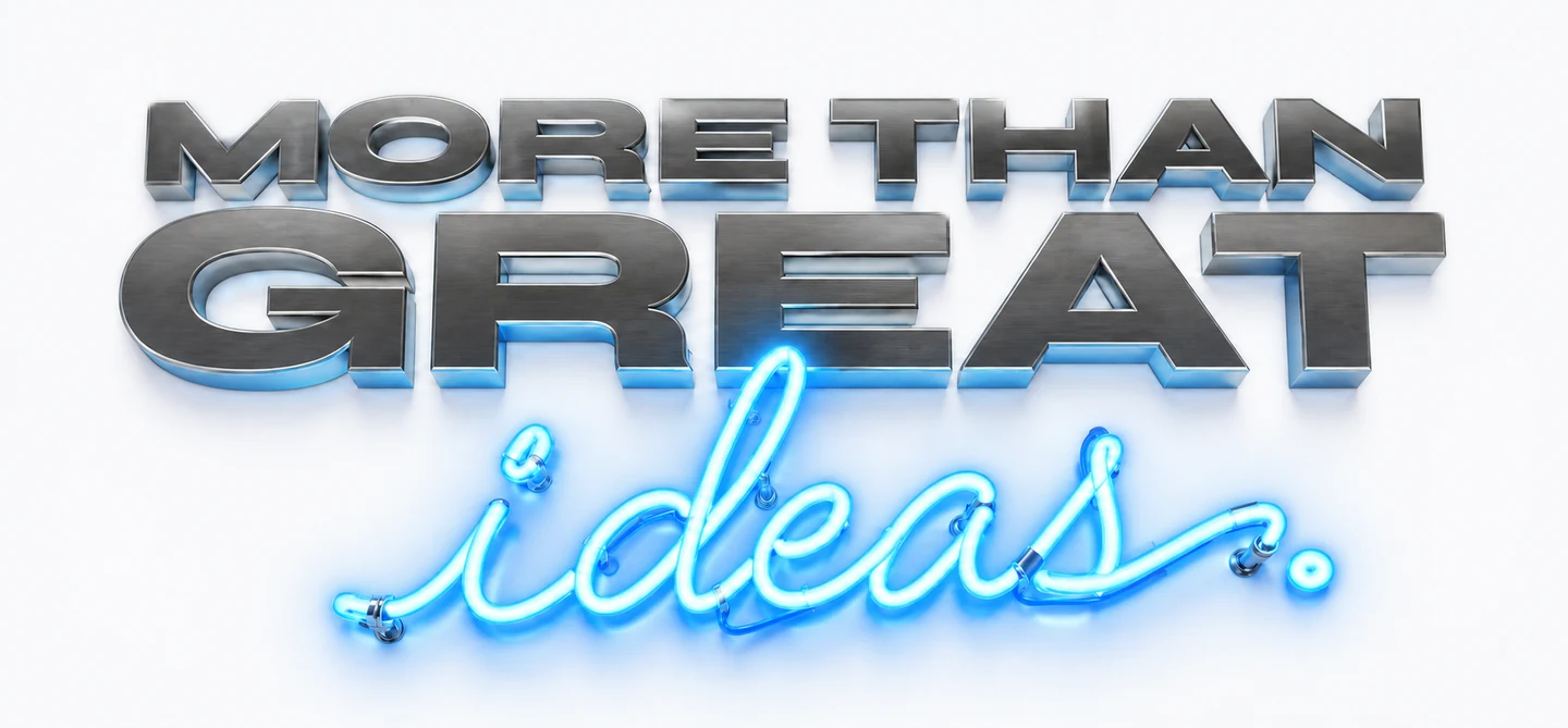 More than great ideas